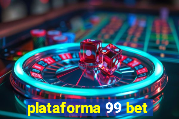 plataforma 99 bet